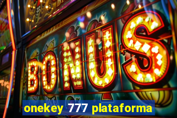 onekey 777 plataforma